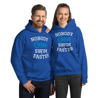 Nobody Cares Swim Faster Unisex Hoodie - TrendySwimmer