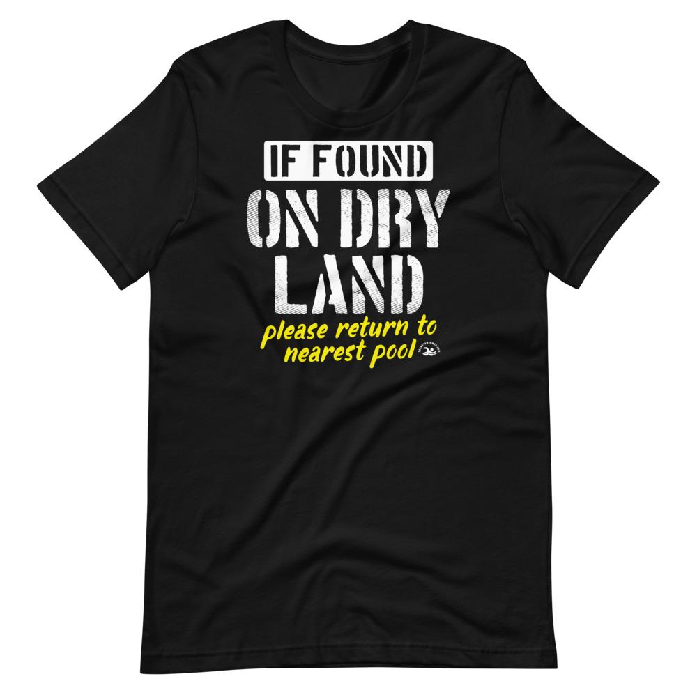 Black Funny TrendySwimmer t shirt with quote if found on dry land please return to pool