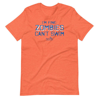 I'm Fine Zombies Can't Swim Funny Swimming Unisex T-Shirt T-Shirt TrendySwimmer Heather Orange S 