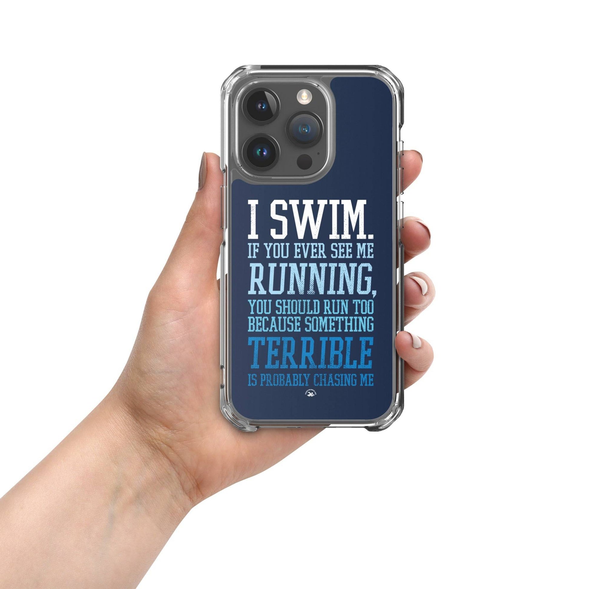 Swimmers iPhone® Case - I Swim If You Ever See Me Running - TrendySwimmer