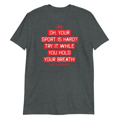 Oh Your Sport Is Hard Funny Swimmer Quote T Shirt
