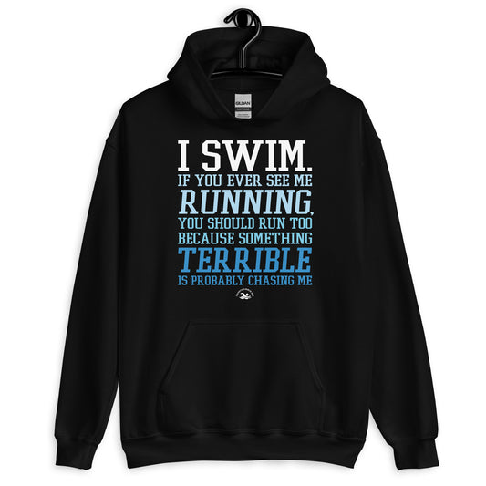 I Swim If You Ever See Me Running Unisex Hoodie