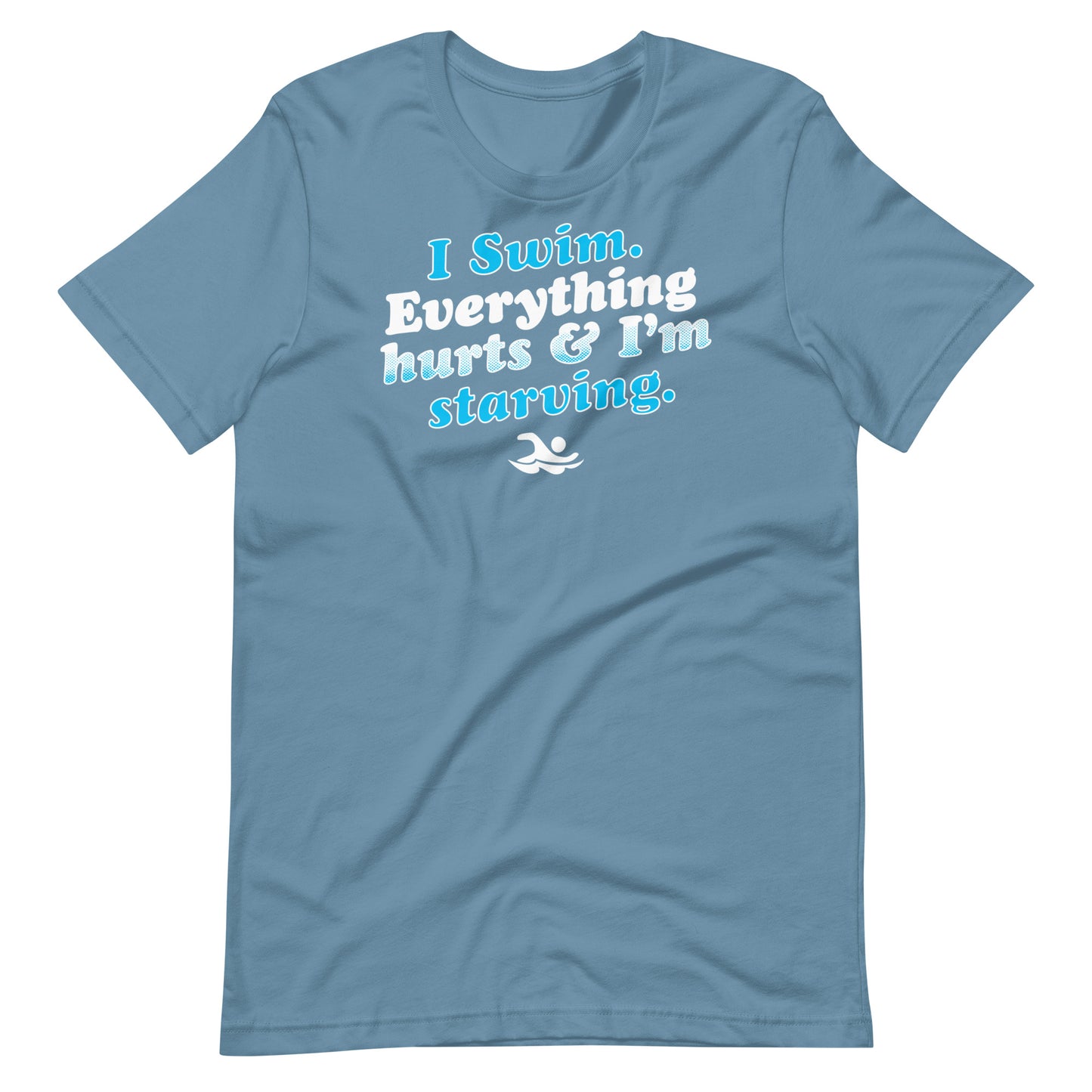 I Swim Everything Hurts Unisex T Shirt - TrendySwimmer