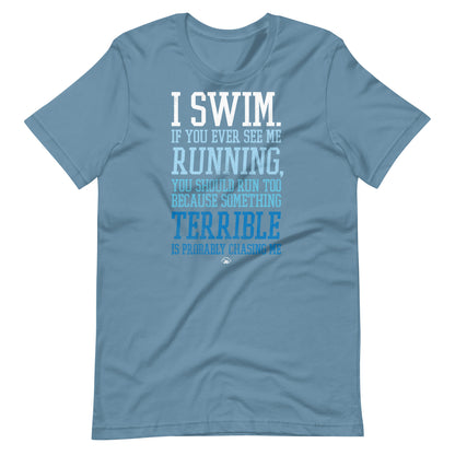 I Swim If You Ever See Me Running Funny Swimmer T Shirt - TrendySwimmer