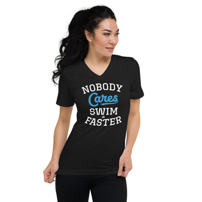 Nobody Cares Swim Faster Unisex V-Neck T-Shirt