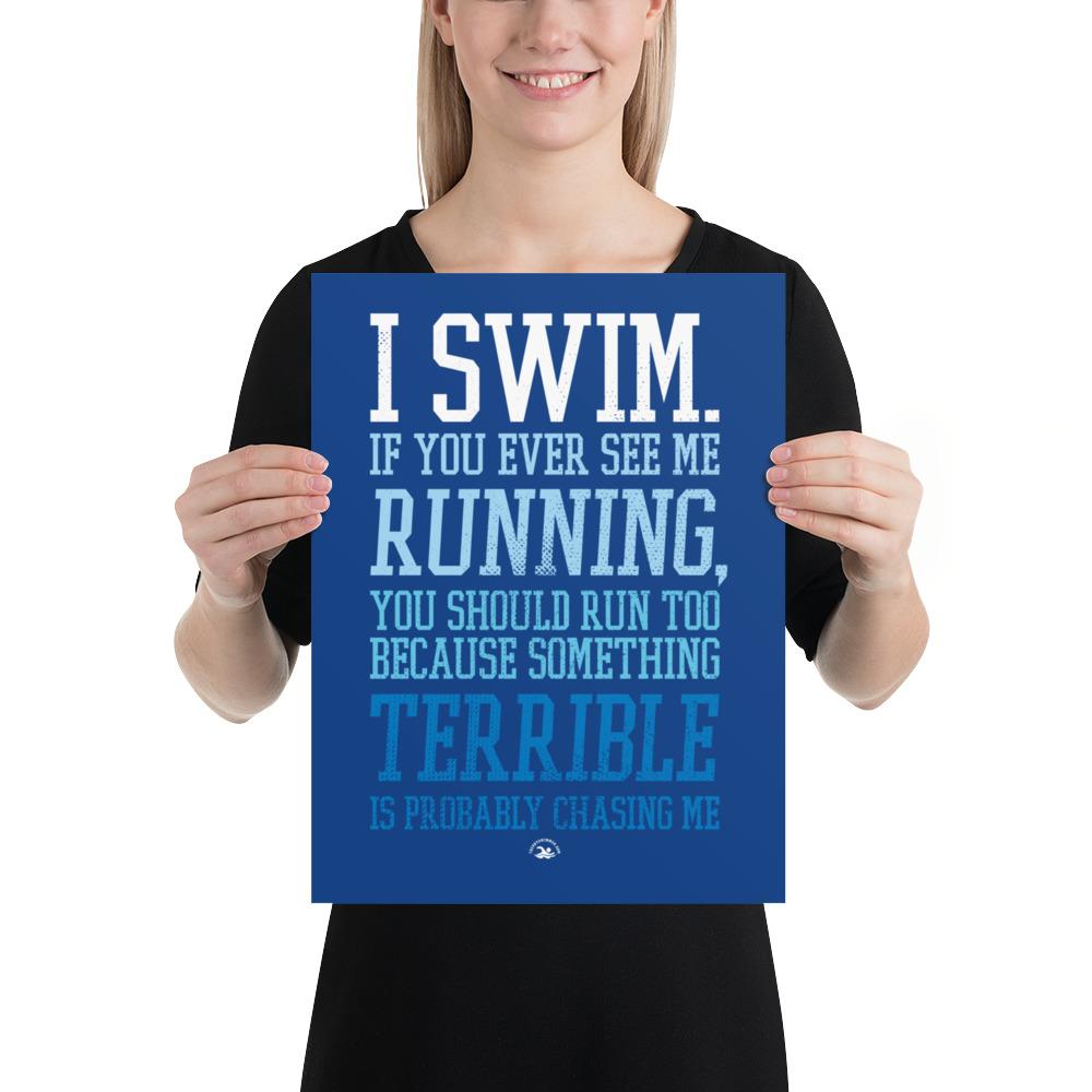 I Swim If You Ever See Me Running Matt Poster Poster TrendySwimmer 12×16 