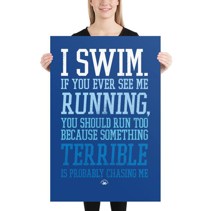 I Swim If You Ever See Me Running Matt Poster Poster TrendySwimmer 24×36 