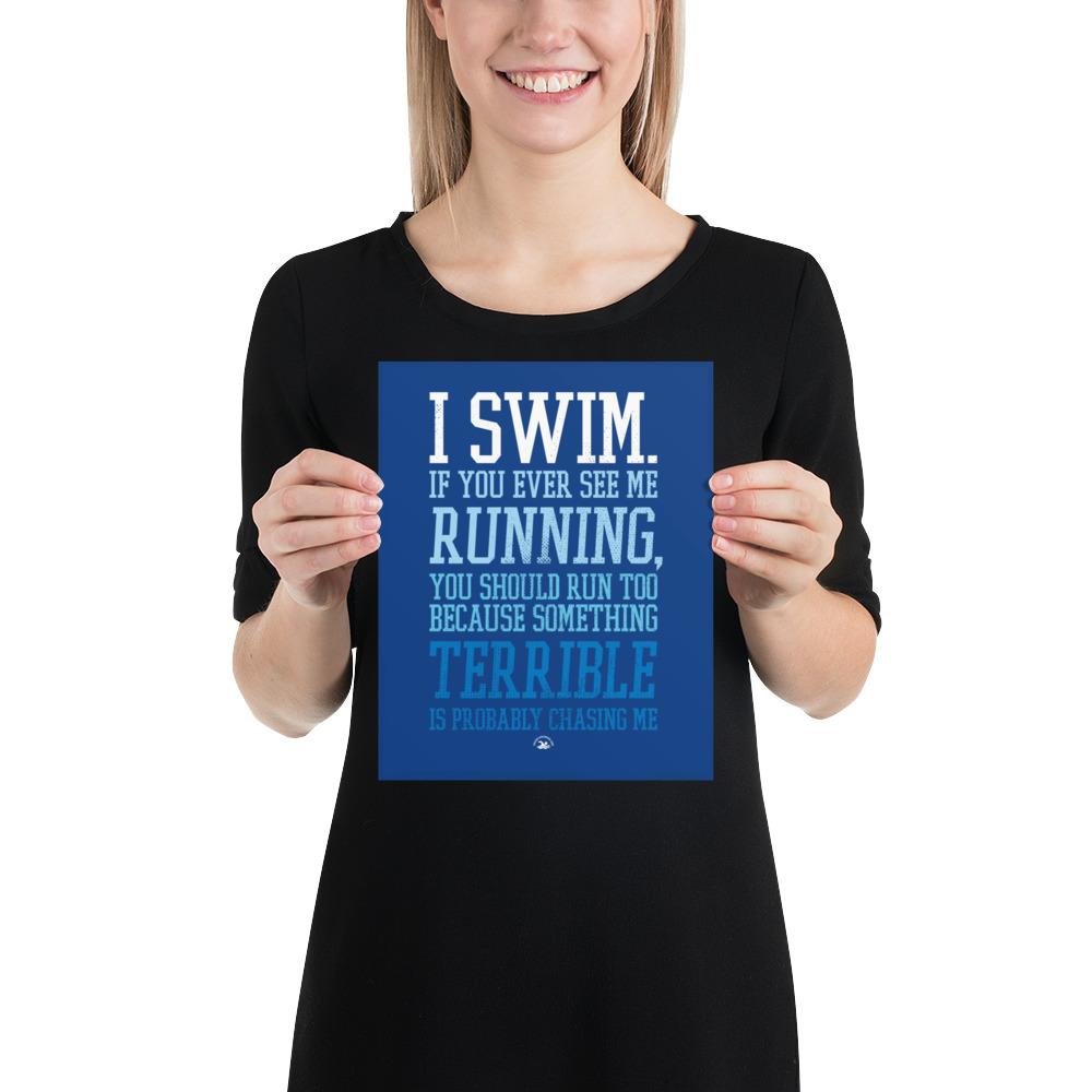 I Swim If You Ever See Me Running Matt Poster Poster TrendySwimmer 8×10 