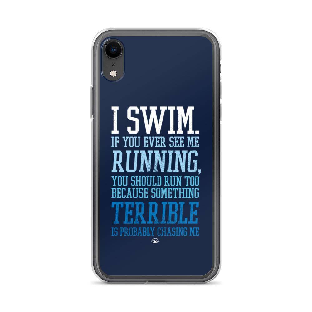 Swimmers iPhone® Case - I Swim If You Ever See Me Running - TrendySwimmer