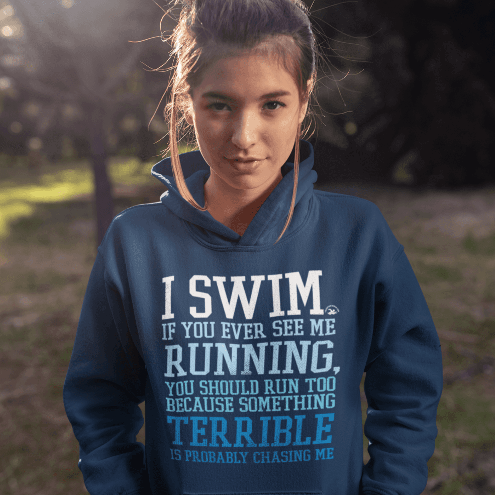 Premium Swimmer Hoodie I Swim If You Ever See Me Running Funny