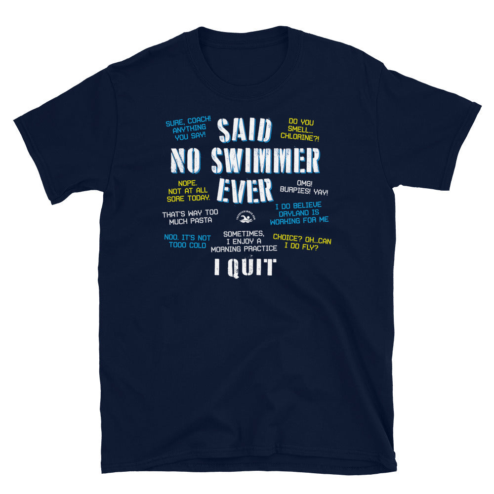 Said No Swimmer Ever Funny Swim Unisex T Shirt