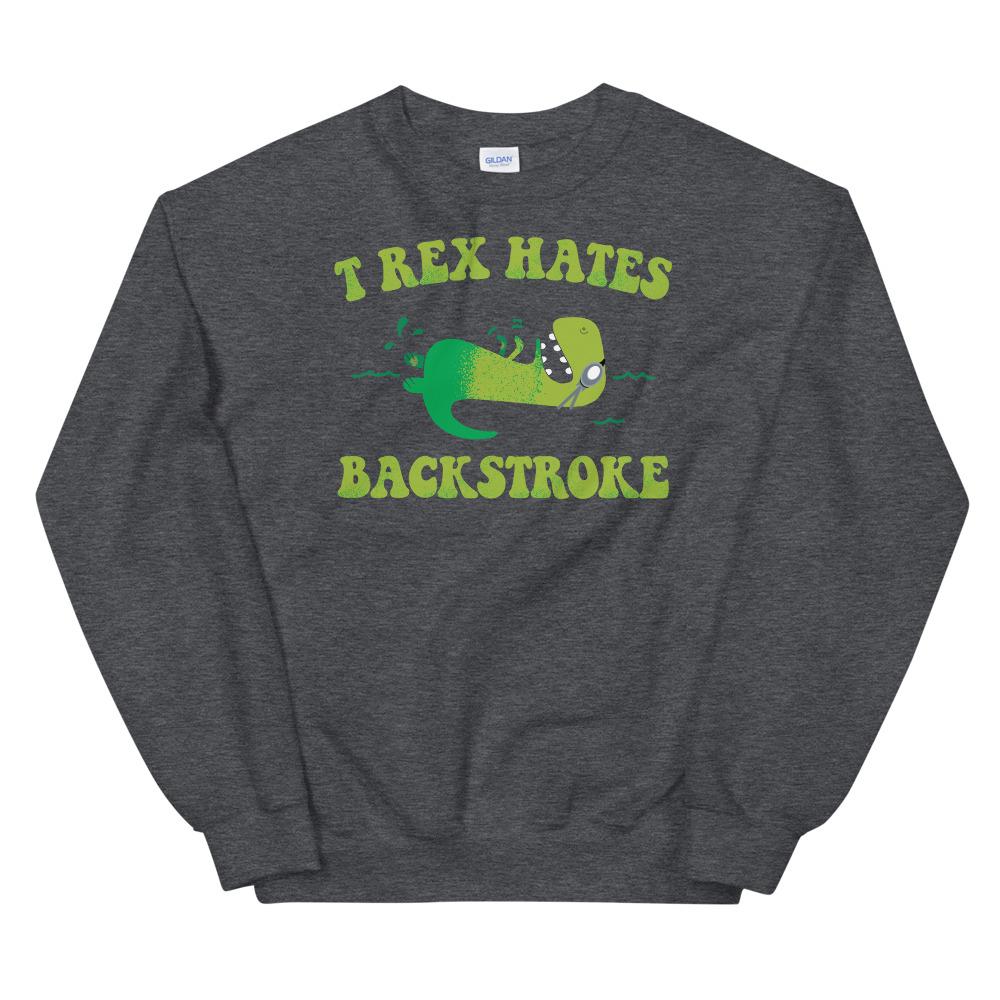 T Rex Hates Backstroke Funny Swim Unisex Sweatshirt Sweatshirt TrendySwimmer Dark Heather S 