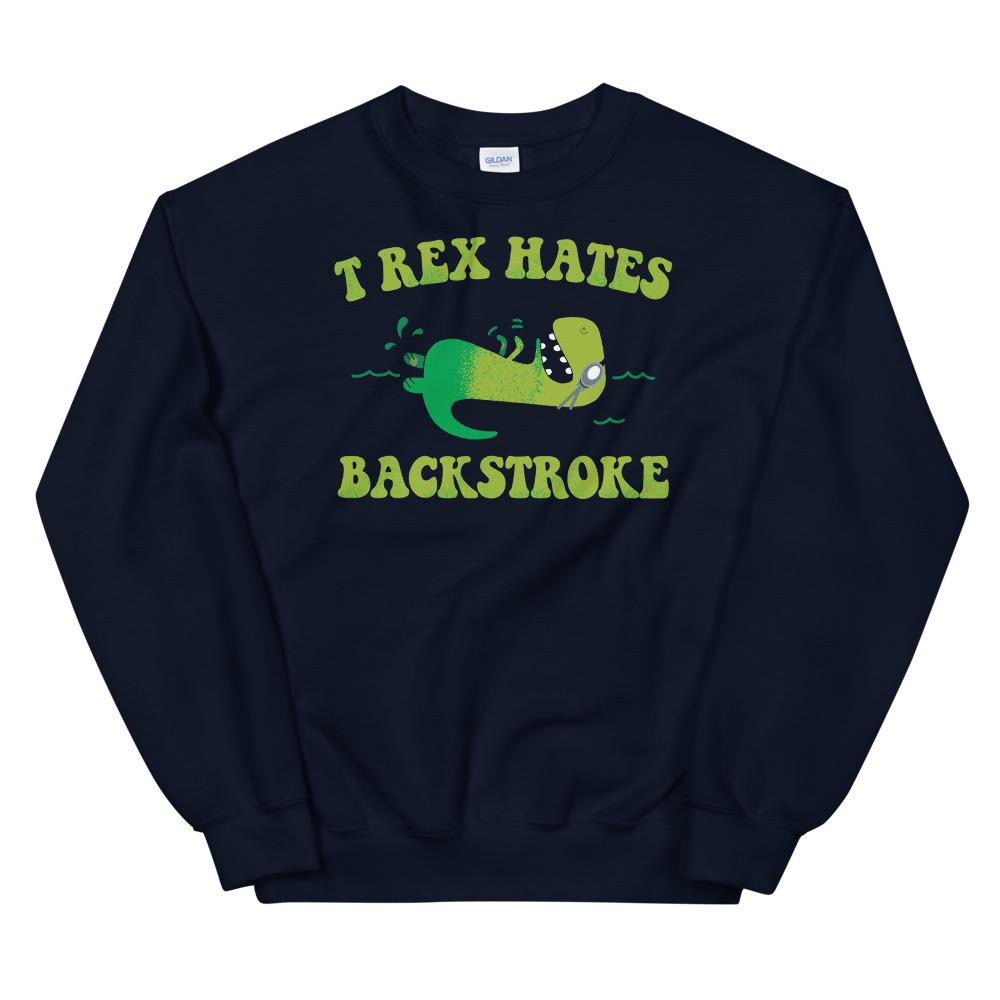 T Rex Hates Backstroke Funny Swim Unisex Sweatshirt Sweatshirt TrendySwimmer Navy S 