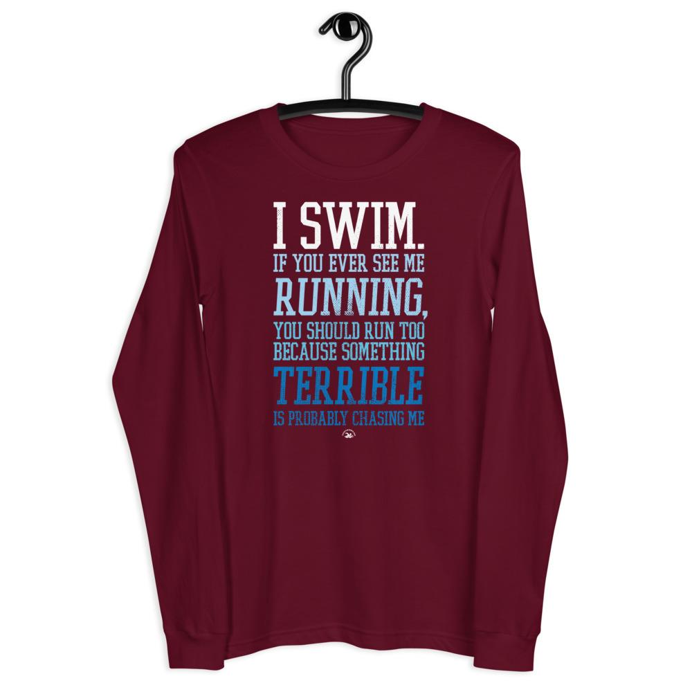 I Swim If You Ever See Me Running Funny Unisex Long Sleeve Tee long sleeve tee TrendySwimmer Maroon XS 