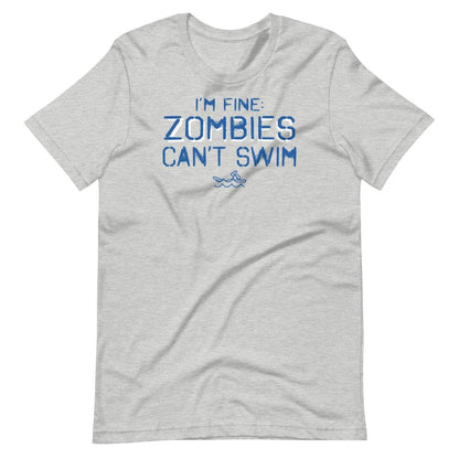 I'm Fine Zombies Can't Swim Funny Swimming Unisex T-Shirt T-Shirt TrendySwimmer Athletic Heather S 