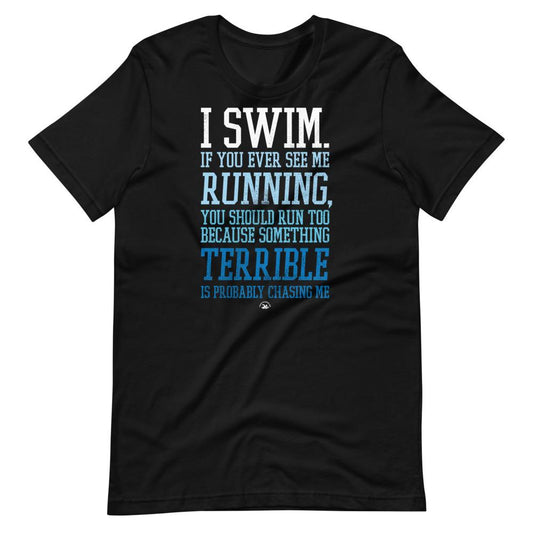 I Swim If You Ever See Me Running Funny Swimmer T-Shirt TrendySwimmer Black