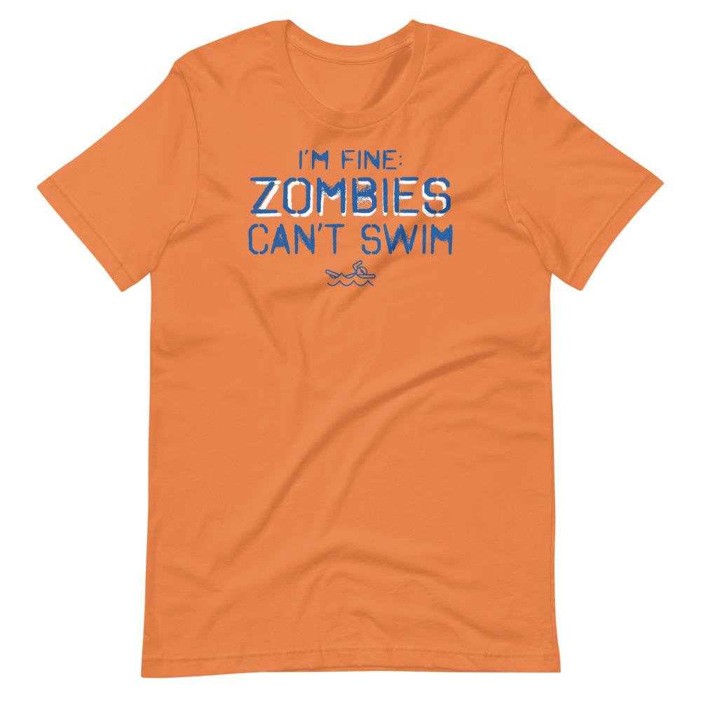 I'm Fine Zombies Can't Swim Funny Swimming Unisex T-Shirt T-Shirt TrendySwimmer Burnt Orange S 