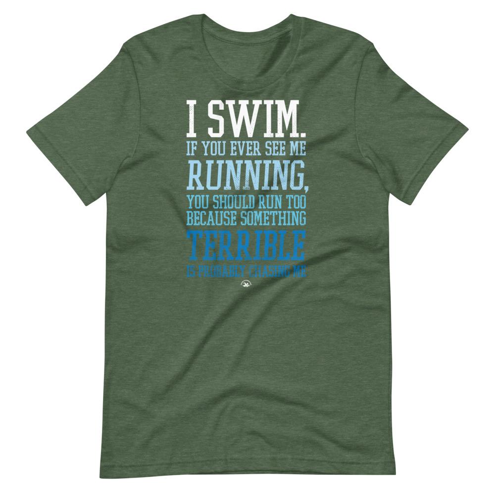 I Swim If You Ever See Me Running Funny Swimmer T-Shirt T-Shirt TrendySwimmer Heather Forest S 