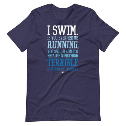 I Swim If You Ever See Me Running Funny Swimmer T-Shirt T-Shirt TrendySwimmer Heather Midnight Navy XS 