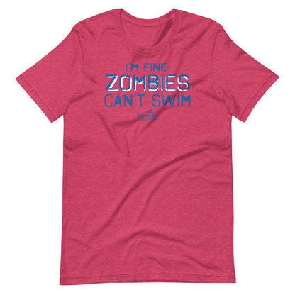 I'm Fine Zombies Can't Swim Funny Swimming Unisex T-Shirt T-Shirt TrendySwimmer Heather Raspberry S 