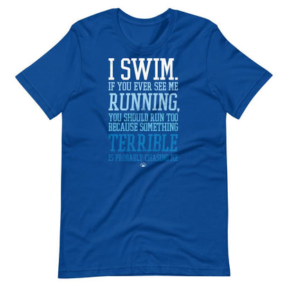 I Swim If You Ever See Me Running Funny Swimmer T-Shirt T-Shirt TrendySwimmer True Royal S 