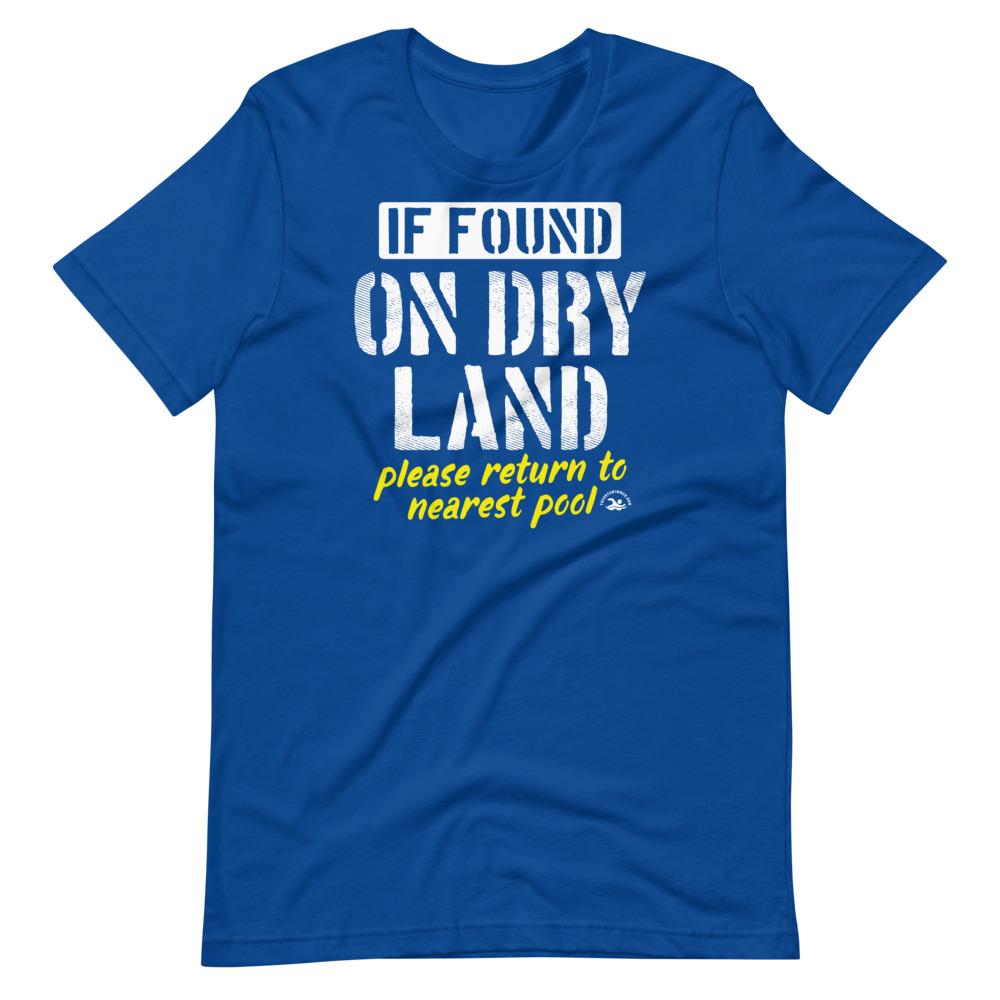 royal blue funny swimmers graphic tee shirt with quote if found on dry land please return to pool by TrendySwimmer