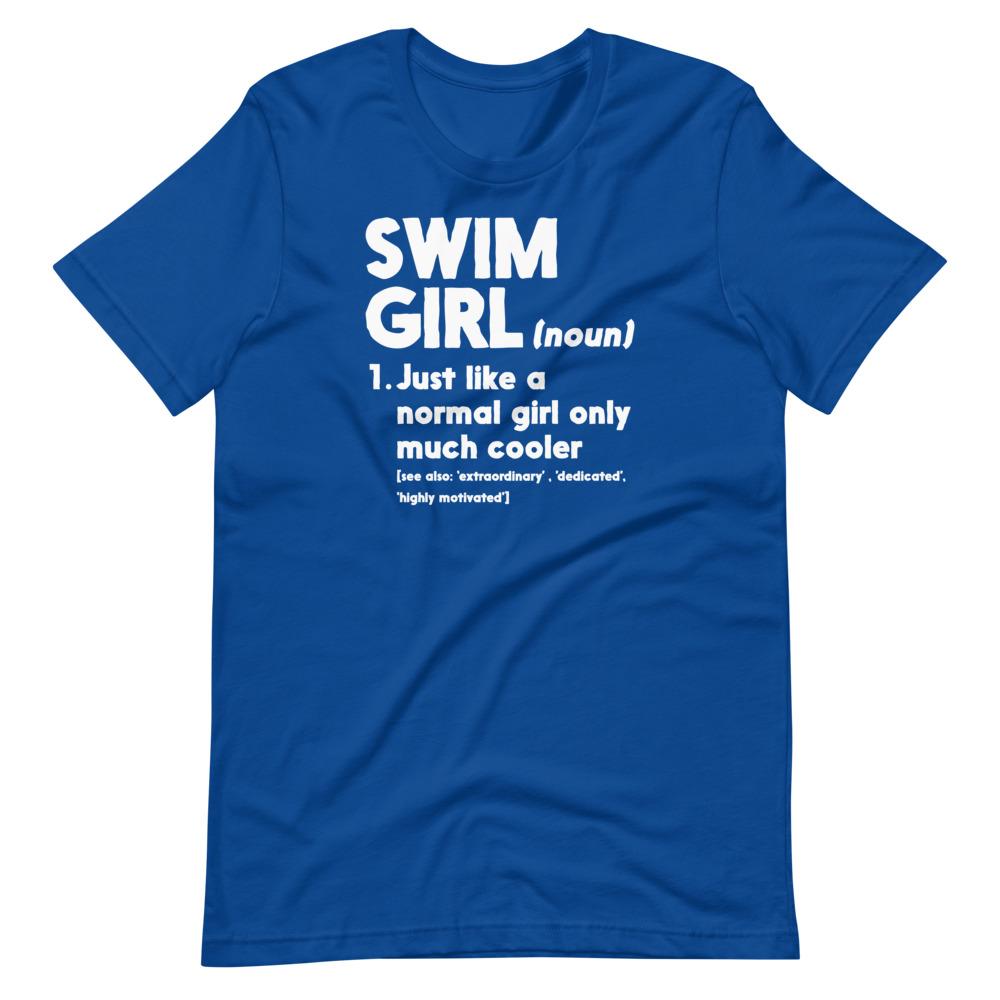 Swim Girl Only Cooler Definition Swimmer T-shirt T-Shirt TrendySwimmer True Royal S 