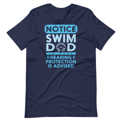 Swim Dad T Shirt Funny Hearing Protection Advised