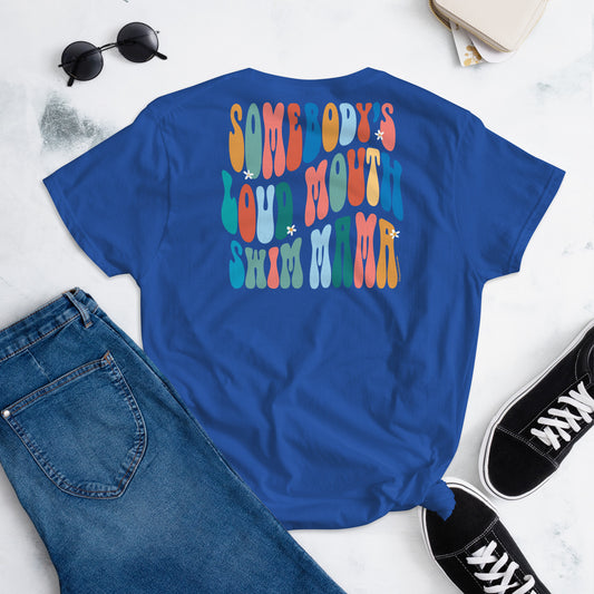 Somebody's Loud Mouth Swim Mama Funny T-shirt - TrendySwimmer