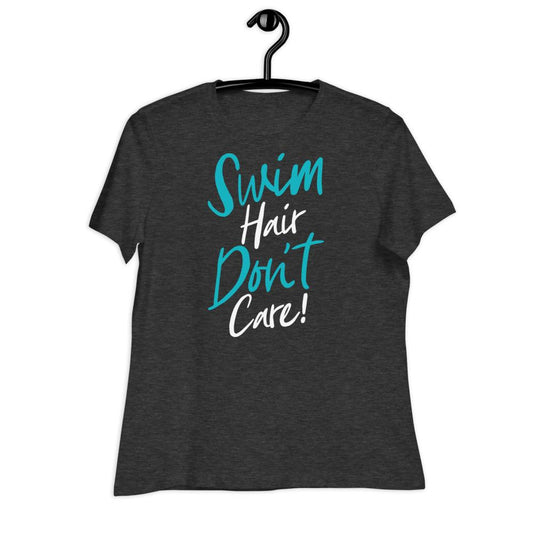 Swim Hair Don't Care Women's Relaxed T-Shirt T-Shirt TrendySwimmer 