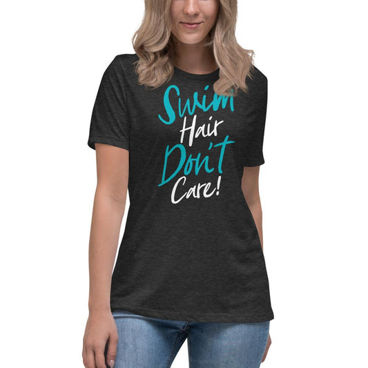 Swim Hair Don't Care Women's Relaxed T-Shirt T-Shirt TrendySwimmer 