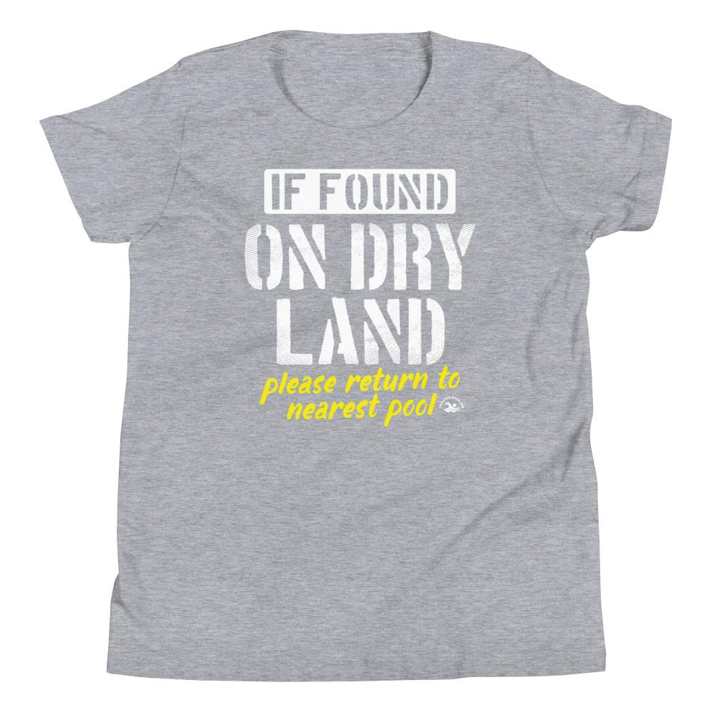 If Found On Dry Land Please Return To Pool Funny Swimming Youth T-Shirt T-Shirt TrendySwimmer Athletic Heather S 