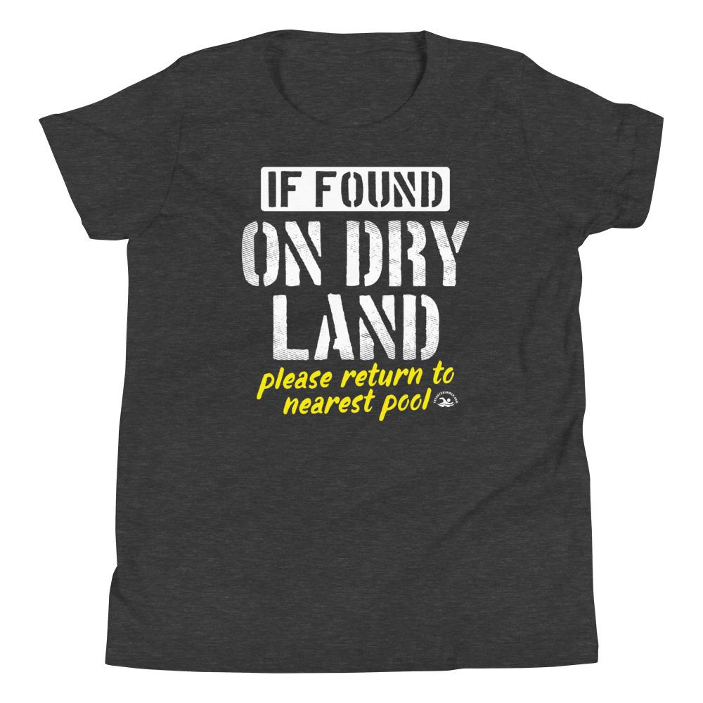 If Found On Dry Land Please Return To Pool Funny Swimming Youth T-Shirt T-Shirt TrendySwimmer Dark Grey Heather S 