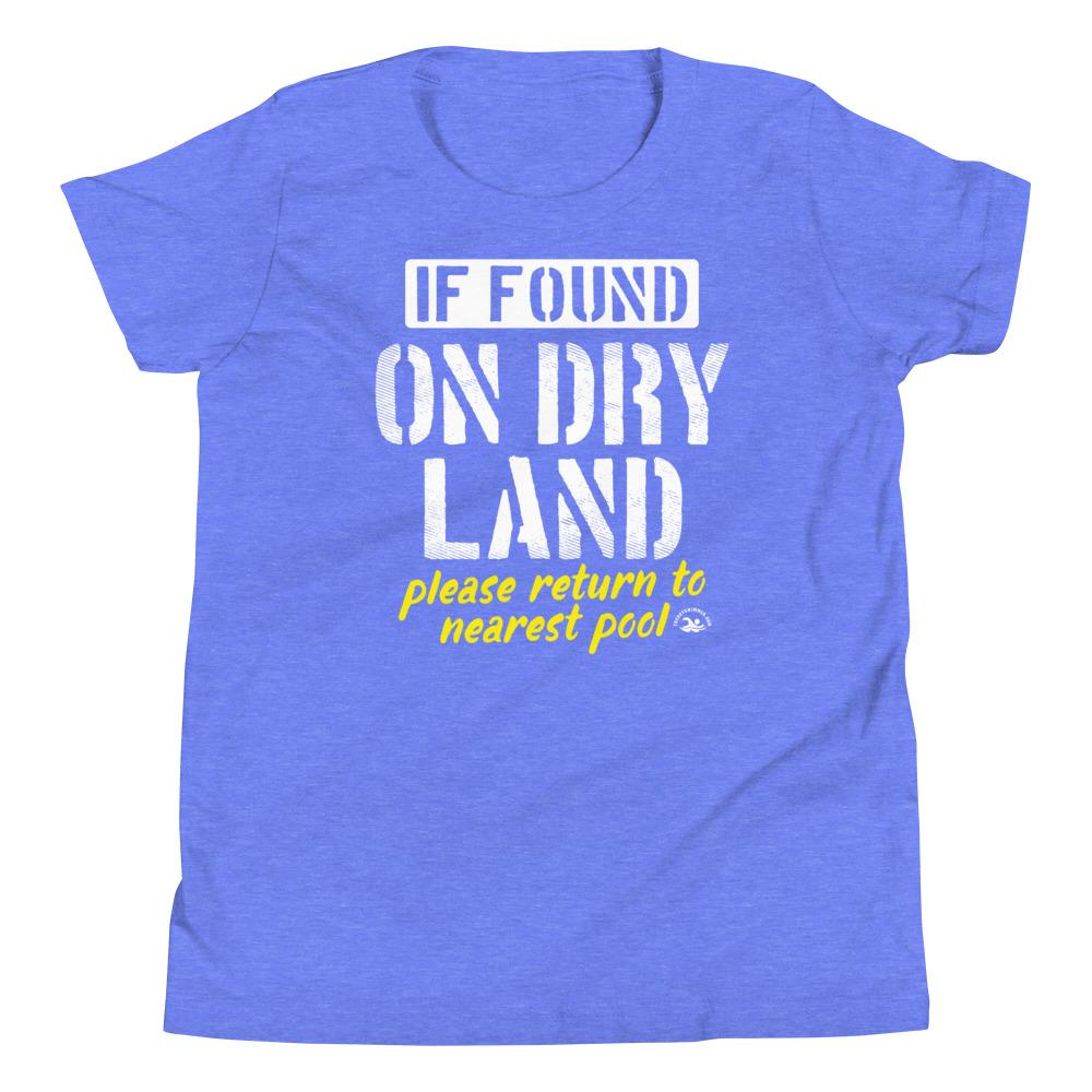 If Found On Dry Land Please Return To Pool Funny Swimming Youth T-Shirt T-Shirt TrendySwimmer Heather Columbia Blue S 