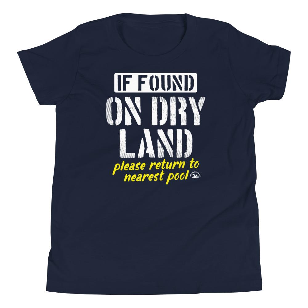 If Found On Dry Land Please Return To Pool Funny Swimming Youth T-Shirt T-Shirt TrendySwimmer Navy S 