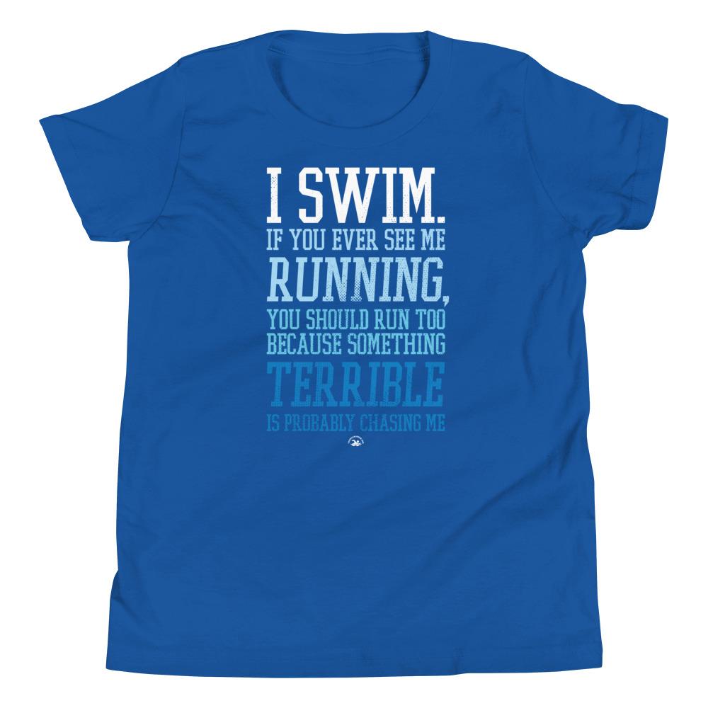 I Swim If You Ever See Me Running Funny Swimming Youth T-Shirt T-Shirt TrendySwimmer True Royal S 