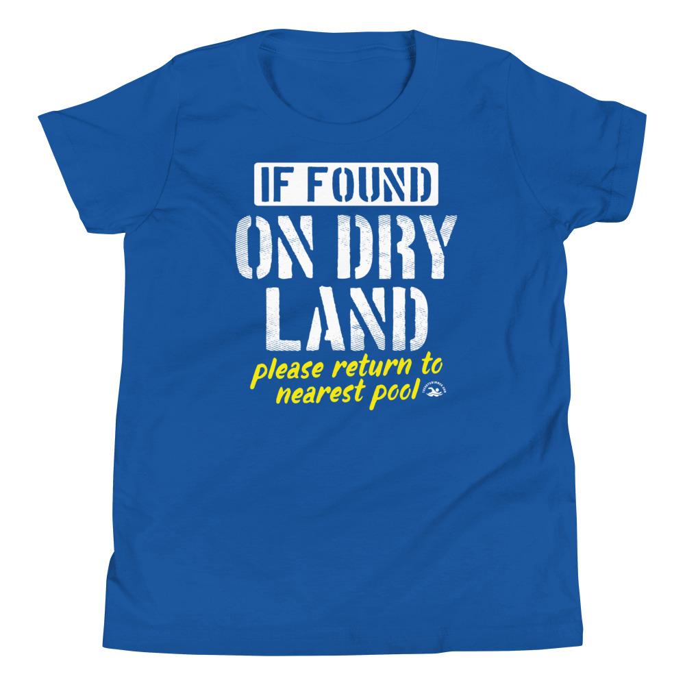 If Found On Dry Land Please Return To Pool Funny Swimming Youth T-Shirt T-Shirt TrendySwimmer True Royal S 